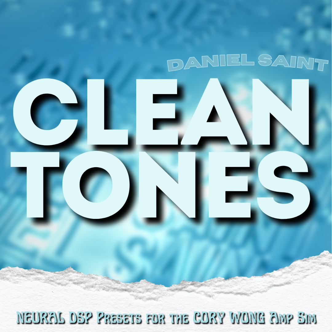 CLEAN TONES (NEURAL DSP CORY WONG BANK)