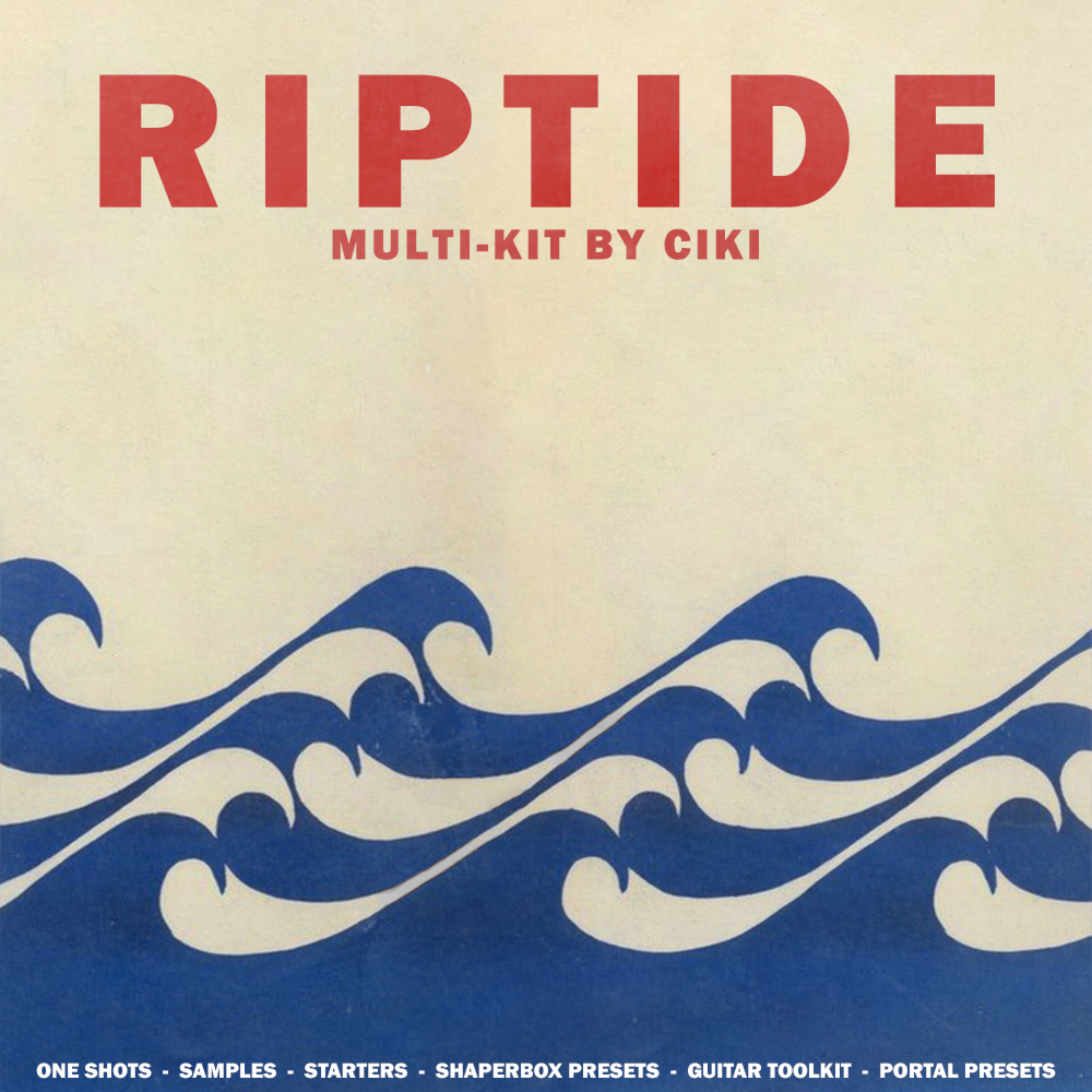 Riptide Multi-Kit [Guitar Toolkit, Oneshots, Portal + Shaperbox Preset
